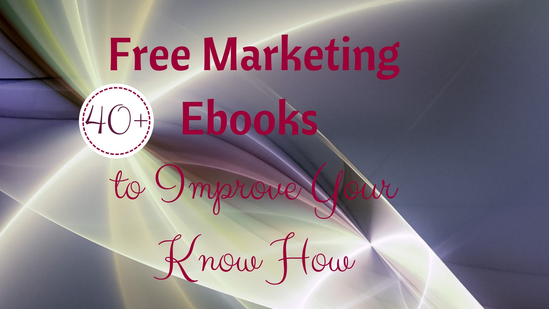 Digital Marketing Ebooks Free for Download to Improve Your Know-How