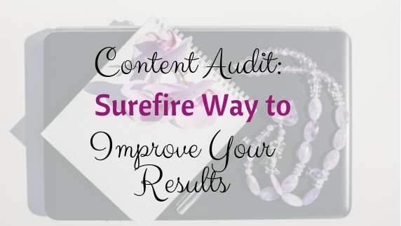 Content Audit: Surefire Way to Improve Your Results