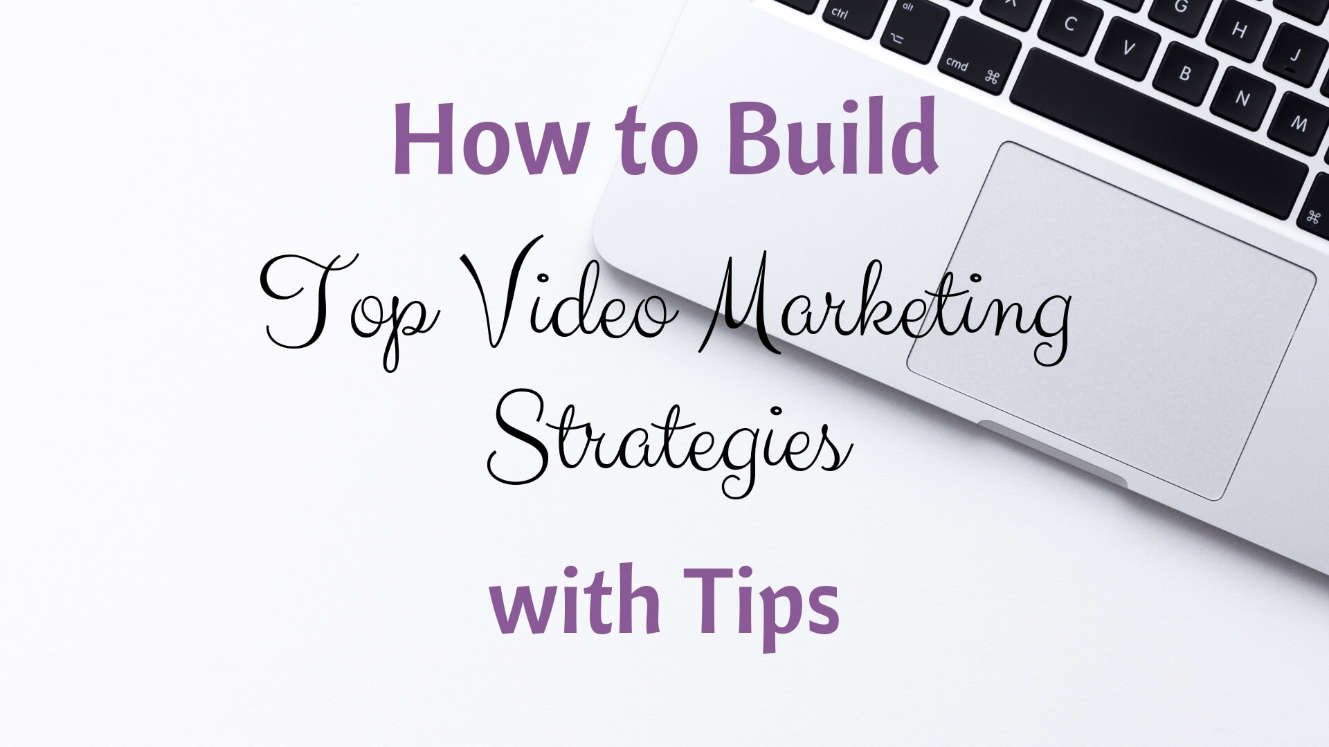 What Are the Elements of a Video Content Strategy?