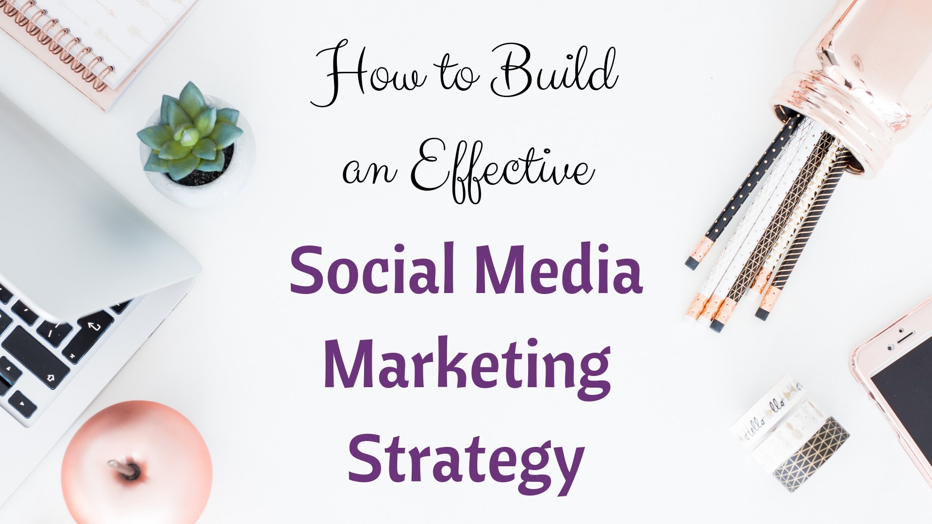 How to Create a Social Media Content Strategy from Scratch and What Are Its Elements?