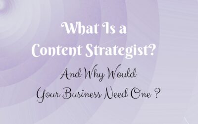 What Is a Brand Content Strategist? And Why Does Your Business Need One?