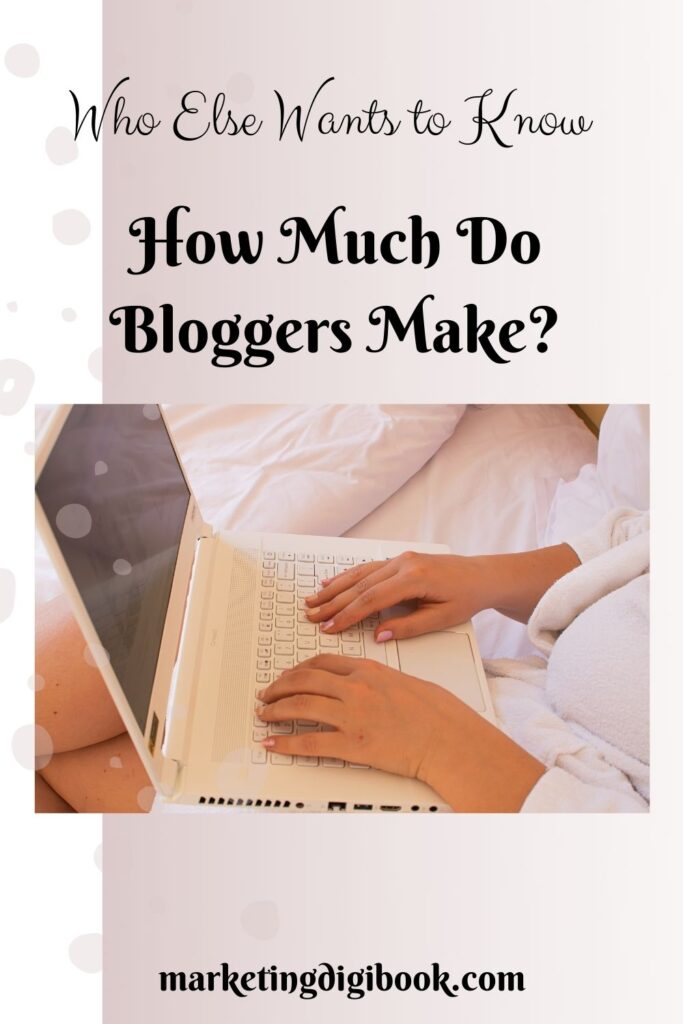 Who Else Wants to Know How Much Do Bloggers Make #howmuchdobloggersmake
