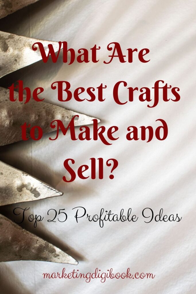 What Are the Best Crafts to Make and Sell Top 25 Profitable Ideas crafts to make and sell 2022 diy easy best popular #craftstomakeandsell