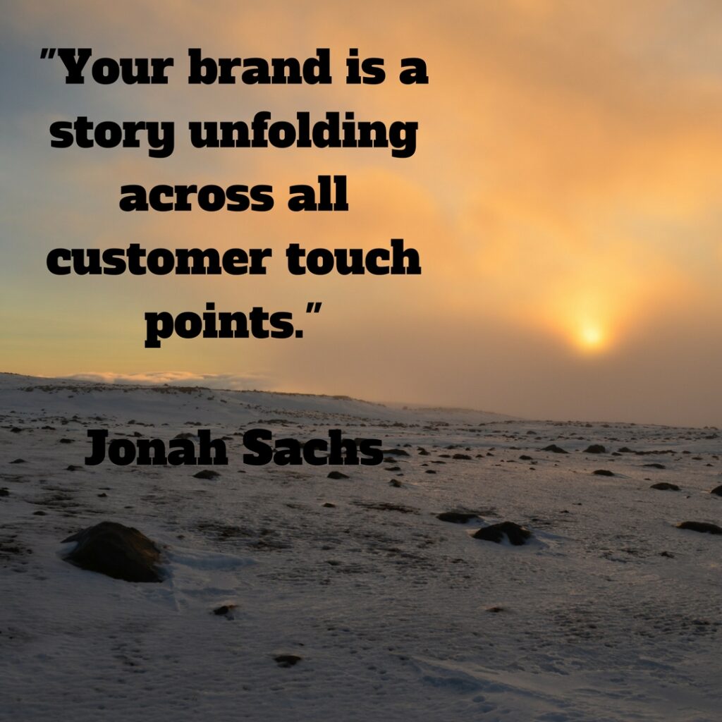 Your brand is a story unfolding across all customer touch points