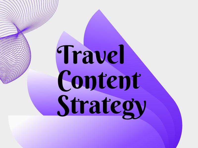 Travel content strategy