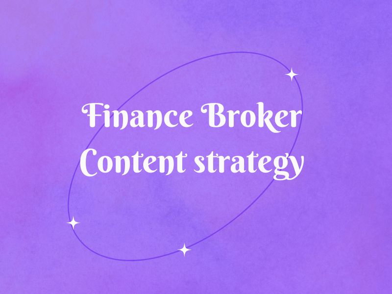 Finance broker content strategy