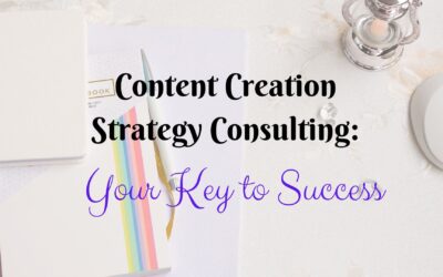 Content Creation Strategy Consulting: Your Key to Success
