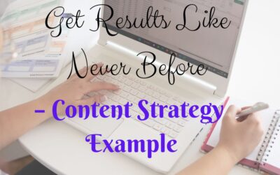 Get Results Like Never Before – Content Strategy Example