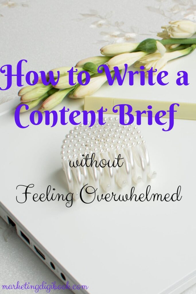 How to Write a Content Brief without Feeling Overwhelmed - Tips and tricks from the Pros
