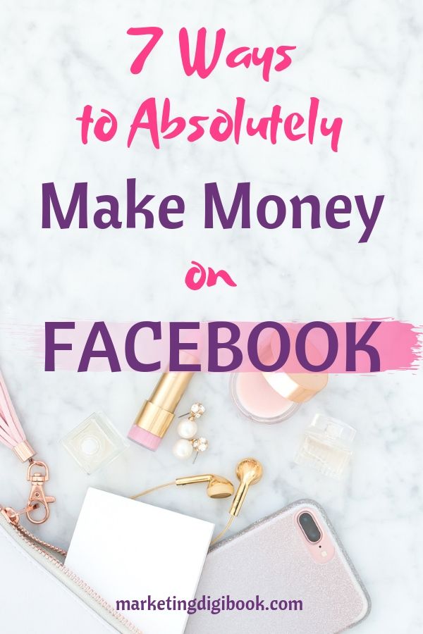 7 Ways to Absolutely Make Money on Facebook make money facebook social media make money facebook tips posts extra cash make money facebook online business work at home link website