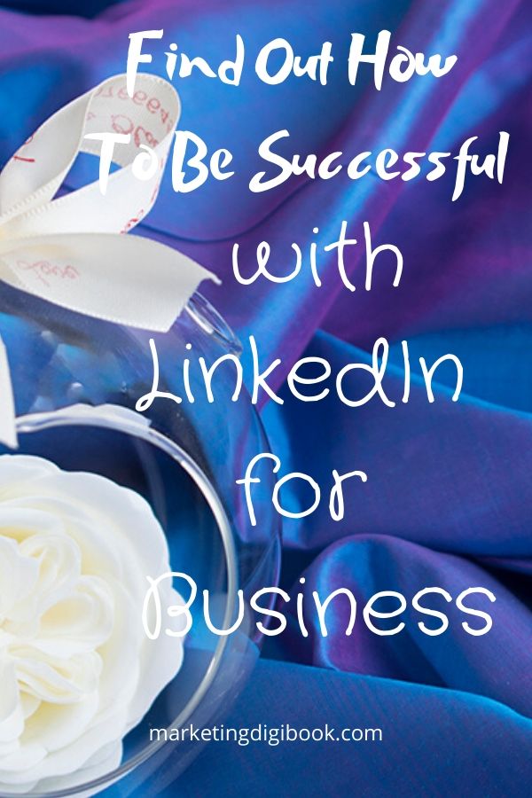Find Out How To Be Successful with Linkedin best practices for business