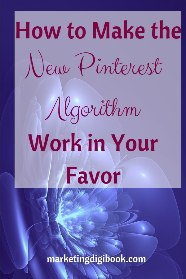 How to Make the New Pinterest Algorithm Work in Your Favor