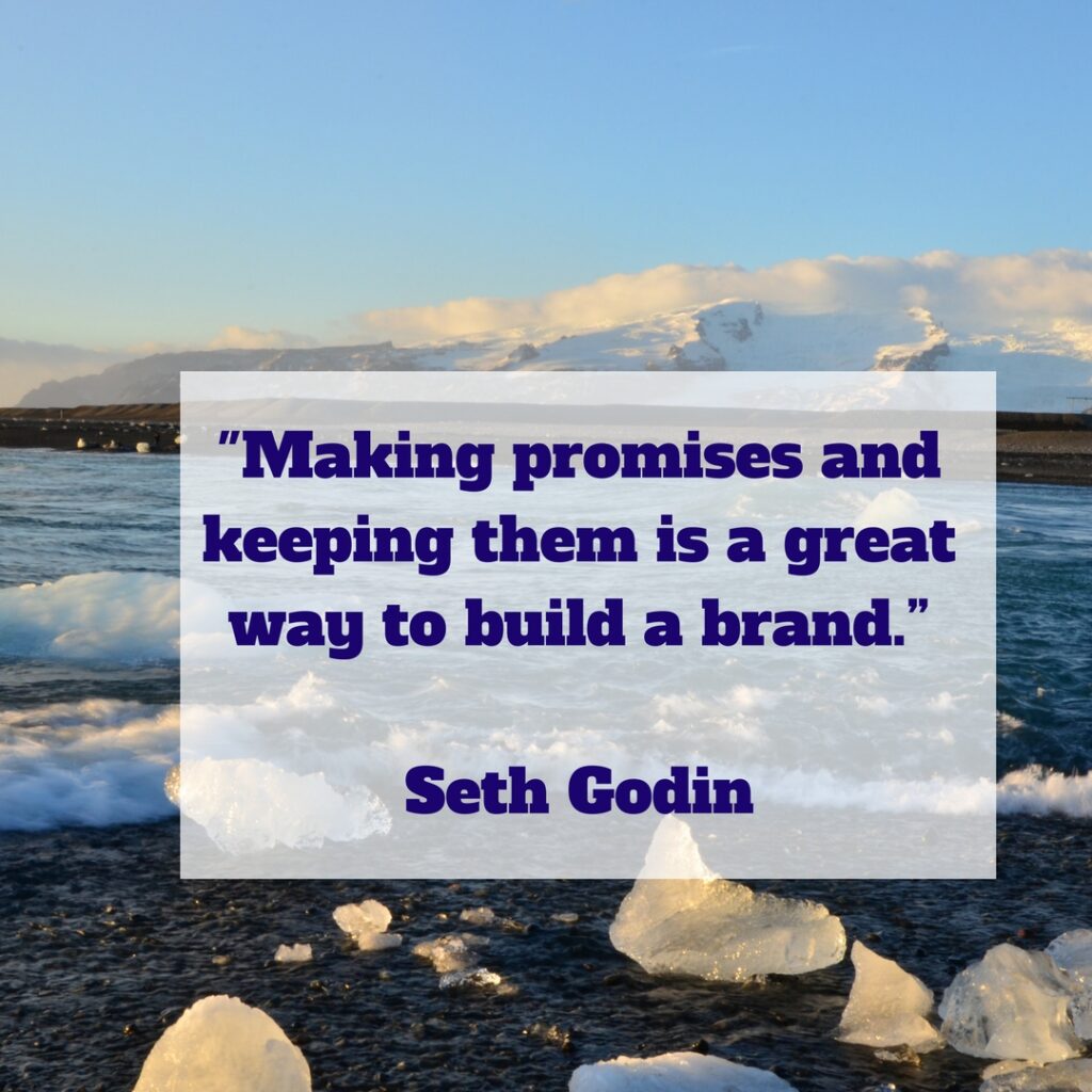 Making promises and keeping them is a great way to build a brand