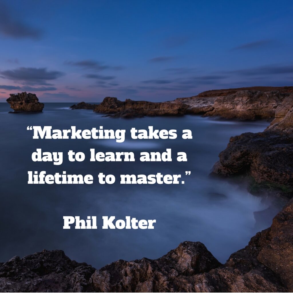 Marketing takes a day to learn and a lifetime to master