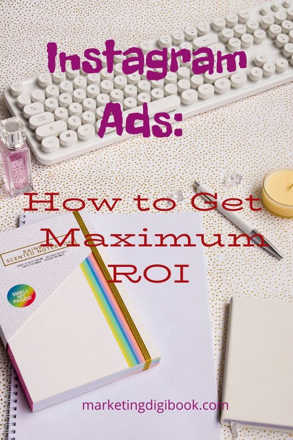 Instagram Ads_ How to get maximum ROI instagram ads ad campaigns instagram ads ideas tips creative posts advertising social media best
