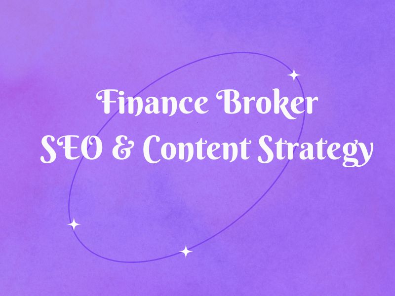 Finance Broker SEO & Content Strategy