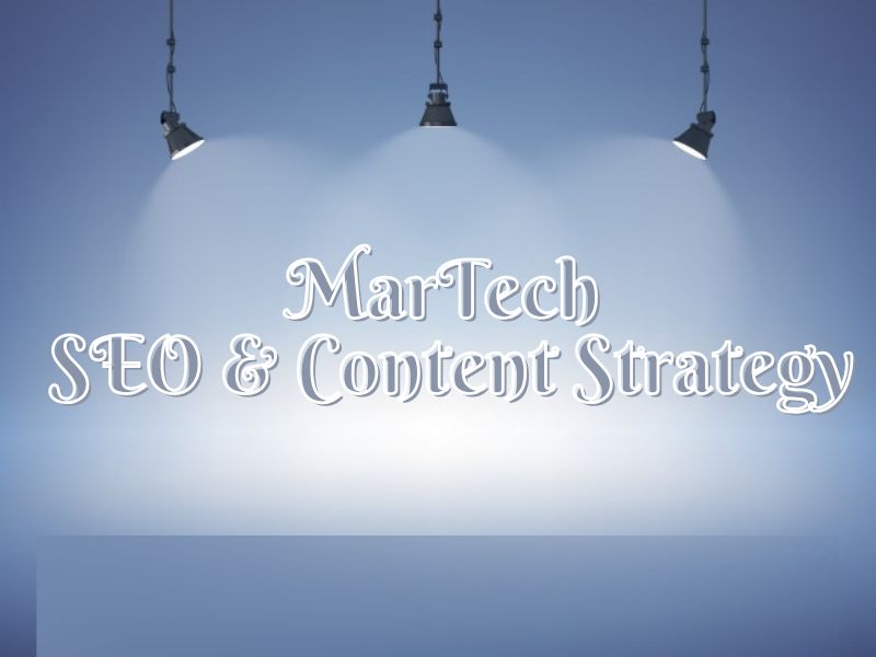 Martech SEO & Content Strategy