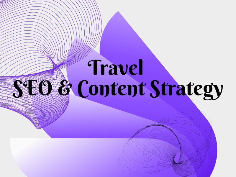 Travel SEO & Content Strategy Travel SEO & Content Strategy