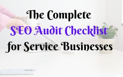 From Invisible to Visible: The Complete SEO Audit Checklist for Service Businesses